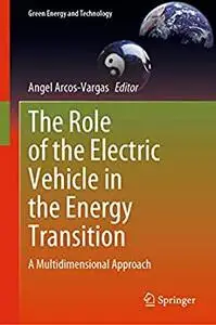 The Role of the Electric Vehicle in the Energy Transition