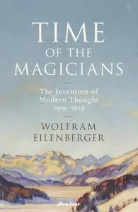 Time of the Magicians: The Invention of Modern Thought, 1919-1929