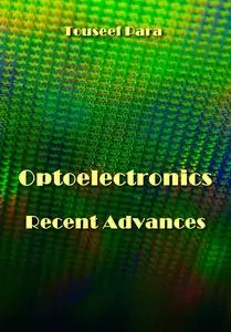 "Optoelectronics Recent Advances" ed. by Touseef Para
