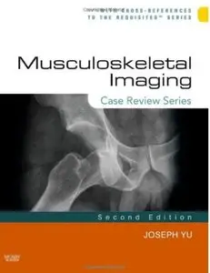 Musculoskeletal Imaging: Case Review Series (2nd edition) [Repost]