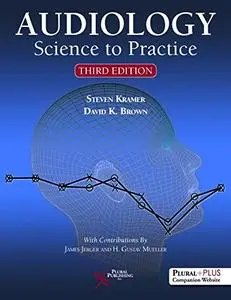 Audiology: Science to Practice, Third Edition