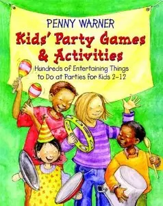 Kids Party Games And Activities (Children's Party Planning Books)