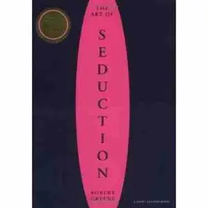 Robert Greene's The Art Of Seduction
