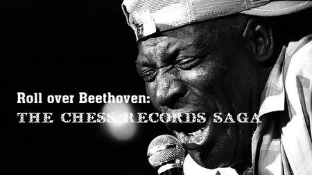 BBC - Roll over Beethoven: The Chess Records Saga (2010)