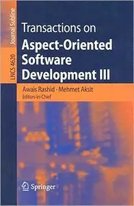 Transactions on Aspect-Oriented Software Development III (Lecture Notes in Computer Science) (repost)
