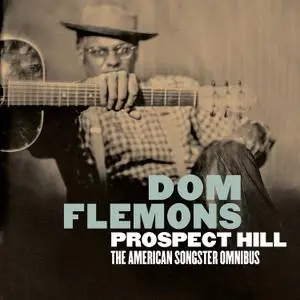 Dom Flemons - Prospect Hill: The American Songster Omnibus (2020) [Official Digital Download]