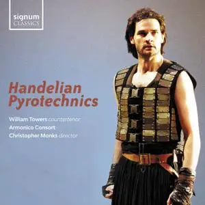 Armonico Consort, William Towers & Christopher Monks - Handelian Pyrotechnics (2021)