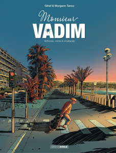 Monsieur Vadim - Tome 1 - Arthrose, Crime & Crustacés