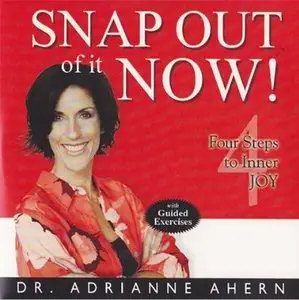 Snap Out of It Now!: Four Steps to Inner Joy (Audiobook)
