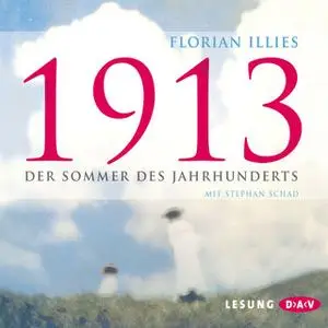 «1913: Der Sommer des Jahrhunderts» by Florian Illies