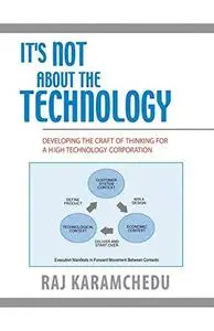 It's not about the Technology: Developing the Craft of Thinking for a High Technology Corporation (Repost)