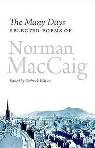 The Many Days: Selected Poems of Norman McCaig