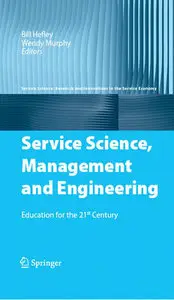 "Service Science, Management, and Engineering Education for the 21st Century" ed. by Bill Hefley and Wendy Murphy (Repost)