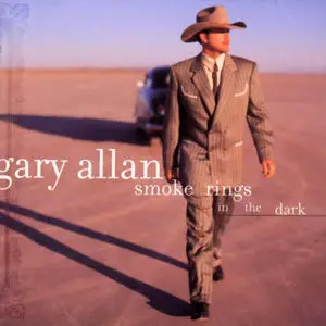 Gary Allan - Smoke Rings In The Dark (1999)