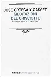 José Ortega y Gasset - Meditazioni del Chisciotte