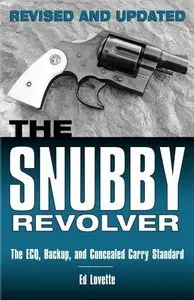 The Snubby Revolver: The ECQ, Backup, and Concealed Carry Standard [Repost]