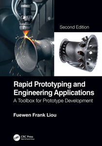 Rapid Prototyping and Engineering Applications : A Toolbox for Prototype Development, Second Edition