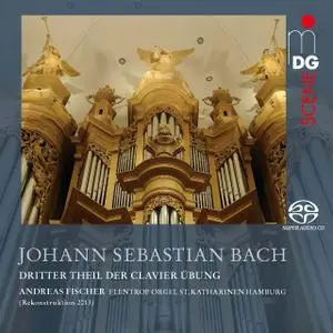 Andreas Fischer - J.S. Bach: Clavierübung, Teil 3 (2019)
