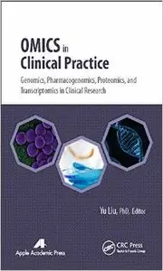 Omics in Clinical Practice: Genomics, Pharmacogenomics, Proteomics, and Transcriptomics in Clinical Research (repost)