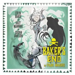 «Baker's End: The Happenstance Pox» by Paul Magrs