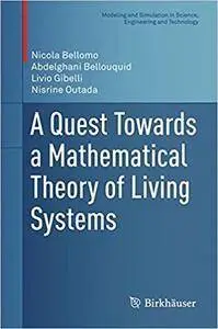 A Quest Towards a Mathematical Theory of Living Systems (repost)