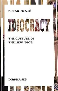 Idiocracy: The Culture of the New Idiot