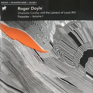 Roger Doyle – Charlotte Corday and the Lament of Louis XVI/Passades Vol. 1