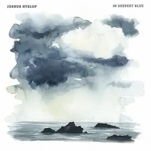Joshua Hyslop - In Deepest Blue (2015)