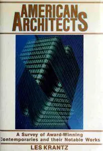 American Architects: A Survey of Award-Winning Contemporaries and Their Notable Works