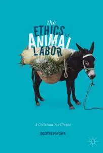 The Ethics of Animal Labor: A Collaborative Utopia