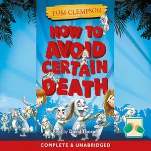 «How to Avoid Certain Death» by Tom Clempson