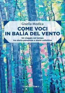 Gisella Modica - Come voci in balìa del vento