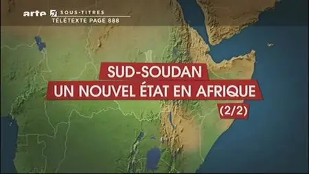 (Arte) Le dessous des cartes : Sud-Soudan, un nouvel état en Afrique (2sur2)