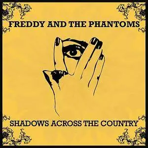 Freddy And The Phantoms - Shadows Across The Country (2012)