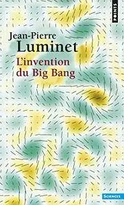 L'Invention du Big Bang