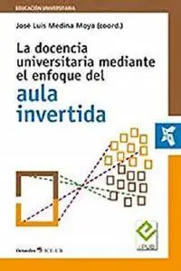 La docencia universitaria mediante el enfoque del aula invertida (Educación universitaria) [Kindle Edition]