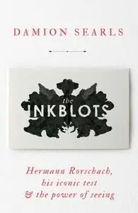 «The Inkblots» by Damion Searls