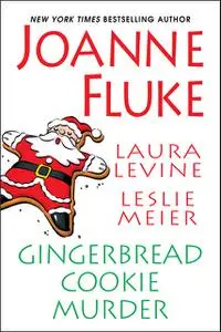 «Gingerbread Cookie Murder» by Joanne Fluke, Laura Levine, Leslie Meier