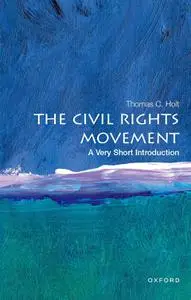 The Civil Rights Movement: A Very Short Introduction (Very Short Introductions)