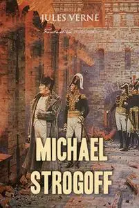 «Michael Strogoff: The Courier of the Czar» by Jules Verne