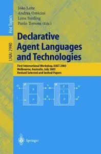 Declarative Agent Languages and Technologies: First International Workshop (Repost)