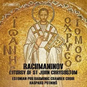 Estonian Philharmonic Chamber Choir & Kaspars Putniņš - Rachmaninoff: Liturgy of St. John Chrysostom, Op. 31  (2022)