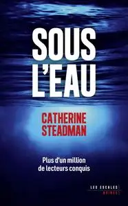 Catherine Steadman, "Sous l'eau"
