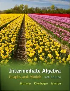 Intermediate Algebra:Graphs and Models, 4th edition