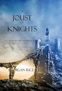 A Joust of Knights (Book #16 in the Sorcerer's Ring)