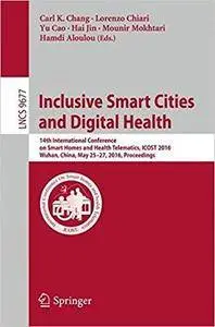 Inclusive Smart Cities and Digital Health: 14th International Conference