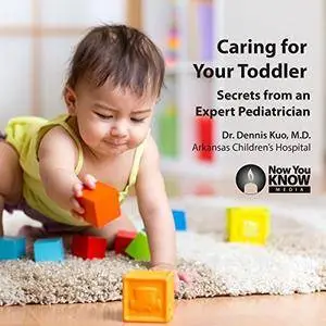 Caring for Your Toddler: Secrets from an Expert Pediatrician [Audiobook]