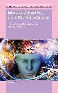 Interplay of Creativity and Giftedness in Science