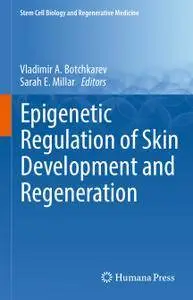 Epigenetic Regulation of Skin Development and Regeneration