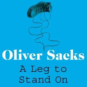 «A Leg to Stand On» by Oliver Sacks